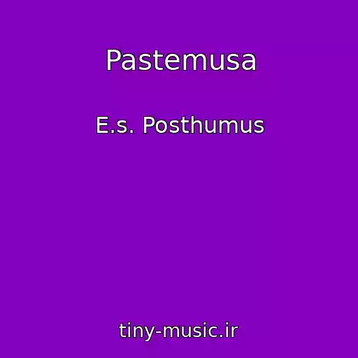 کاور آهنگ Pastemusa از E.s. Posthumus