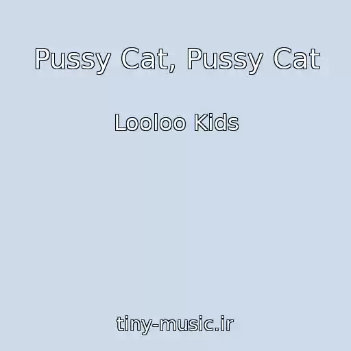 کاور آهنگ Pussy Cat, Pussy Cat از Looloo Kids