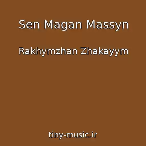 کاور آهنگ Sen Magan Massyn از Rakhymzhan Zhakayym