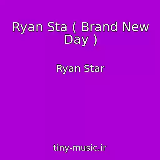 کاور آهنگ Ryan Sta ( Brand New Day ) از Ryan Star