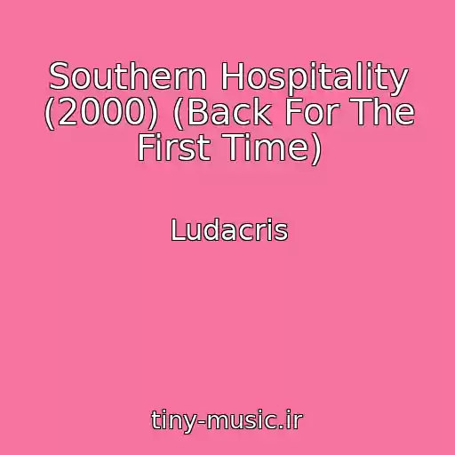 کاور آهنگ Southern Hospitality (2000) (Back For The First Time) از Ludacris