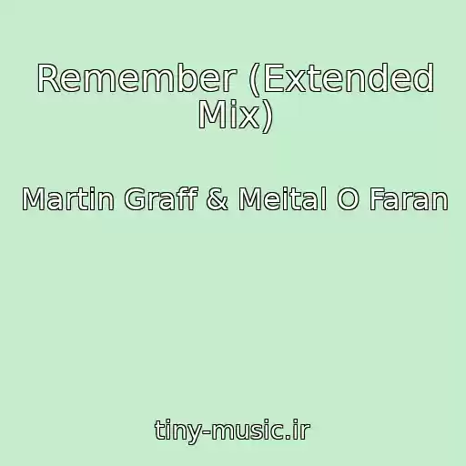 کاور آهنگ Remember (Extended Mix) از Martin Graff & Meital O Faran