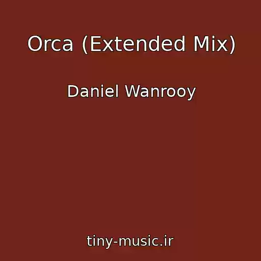 کاور آهنگ Orca (Extended Mix) از Daniel Wanrooy