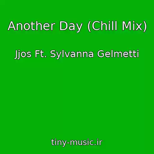 کاور آهنگ Another Day (Chill Mix) از Jjos Ft. Sylvanna Gelmetti