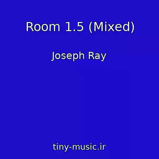 کاور آهنگ Room 1.5 (Mixed) از Joseph Ray