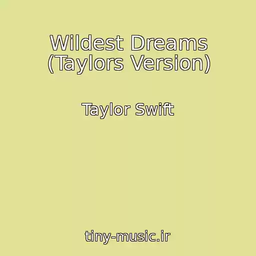 کاور آهنگ Wildest Dreams (Taylors Version) از Taylor Swift