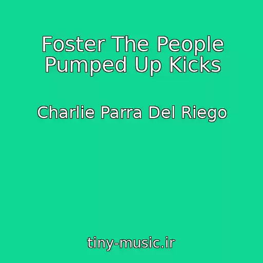 کاور آهنگ Foster The People Pumped Up Kicks از Charlie Parra Del Riego