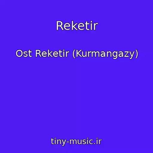 کاور آهنگ Reketir از Ost Reketir (Kurmangazy)