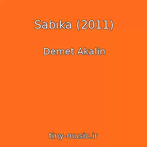 کاور آهنگ Sabıka (2011) از Demet Akalin