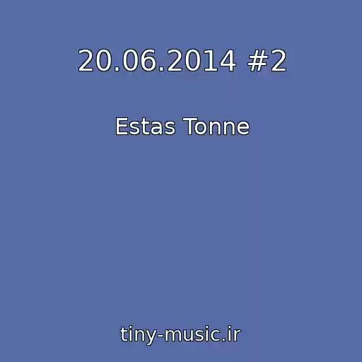 کاور آهنگ 20.06.2014 #2 از Estas Tonne