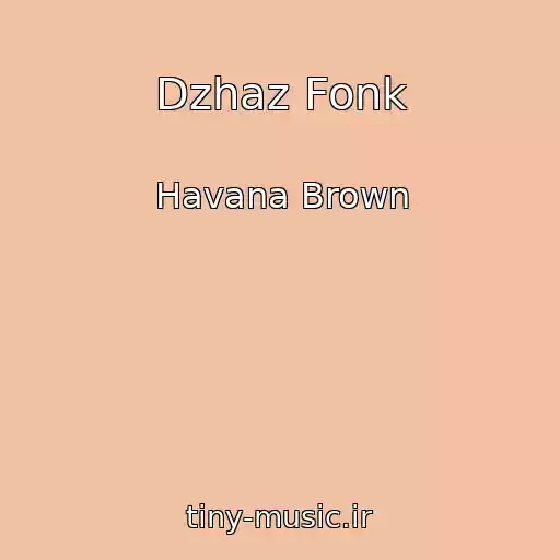 کاور آهنگ Dzhaz Fonk از Havana Brown
