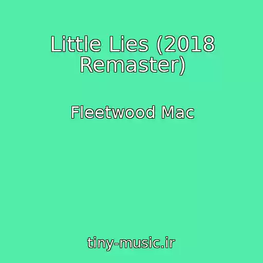 کاور آهنگ Little Lies (2018 Remaster) از Fleetwood Mac