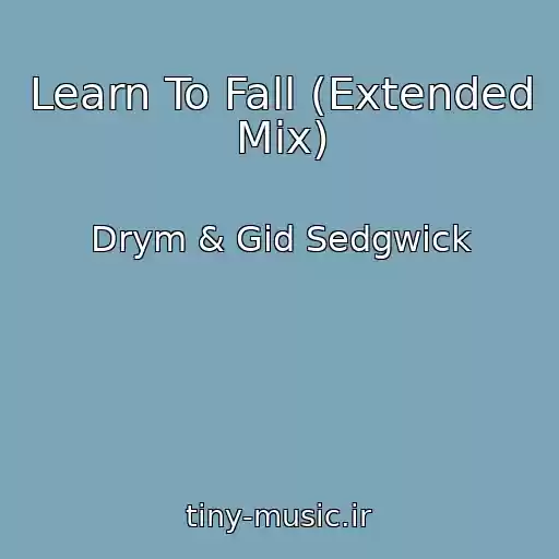 کاور آهنگ Learn To Fall (Extended Mix) از Drym & Gid Sedgwick