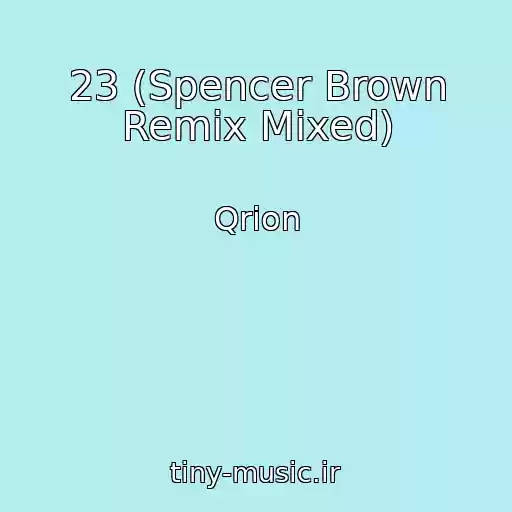 کاور آهنگ 23 (Spencer Brown Remix Mixed) از Qrion