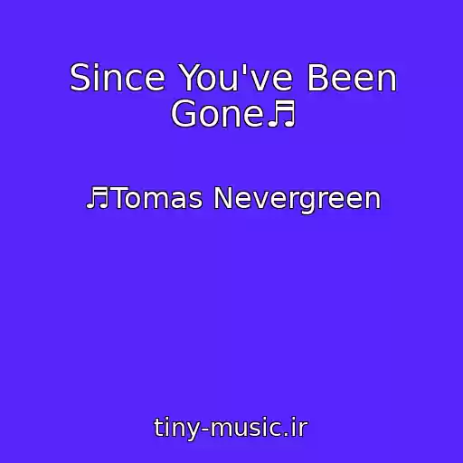 کاور آهنگ Since You've Been Gone♬ از ♬Tomas Nevergreen