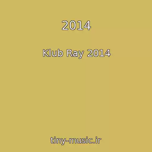 کاور آهنگ 2014 از Klub Ray 2014