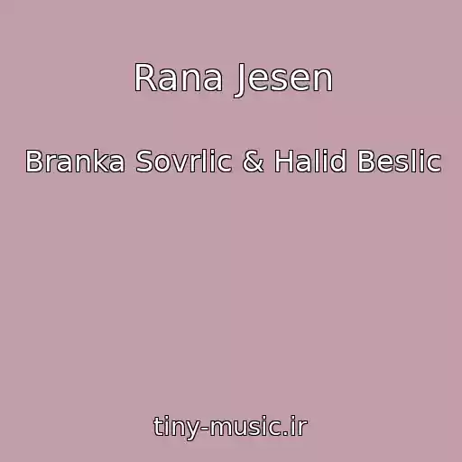 کاور آهنگ Rana Jesen از Branka Sovrlic & Halid Beslic