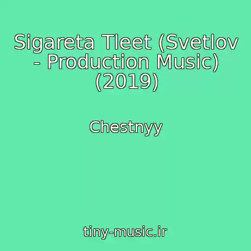 کاور آهنگ Sigareta Tleet (Svetlov - Production Music) (2019) از Chestnyy