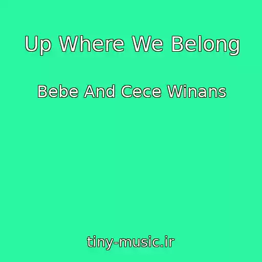 کاور آهنگ Up Where We Belong از Bebe And Cece Winans