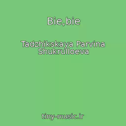 کاور آهنگ Bie,bie از Tadzhikskaya Parvina Shukrulloeva