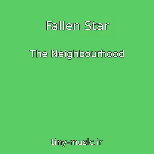 کاور آهنگ Fallen Star از The Neighbourhood