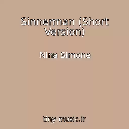 کاور آهنگ Sinnerman (Short Version) از Nina Simone