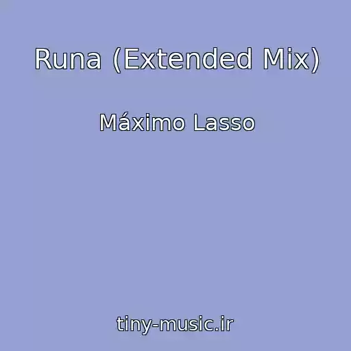کاور آهنگ Runa (Extended Mix) از Máximo Lasso
