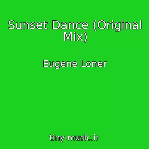 کاور آهنگ Sunset Dance (Original Mix) از Eugene Loner