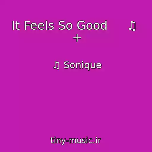 کاور آهنگ It Feels So Good     ♫  + از ♫ Sonique