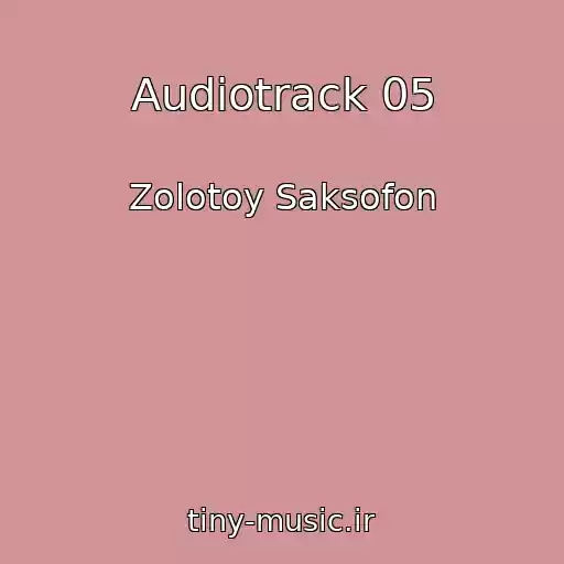 کاور آهنگ Audiotrack 05 از Zolotoy Saksofon