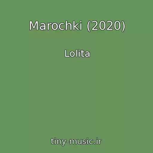 کاور آهنگ Marochki (2020) از Lolita