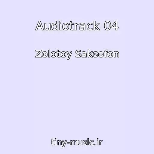 کاور آهنگ Audiotrack 04 از Zolotoy Saksofon