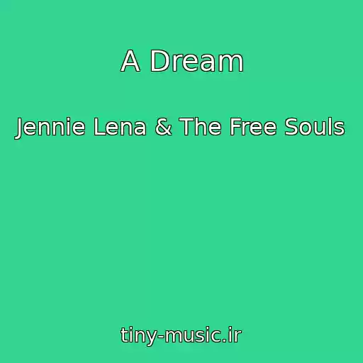 کاور آهنگ A Dream از Jennie Lena & The Free Souls