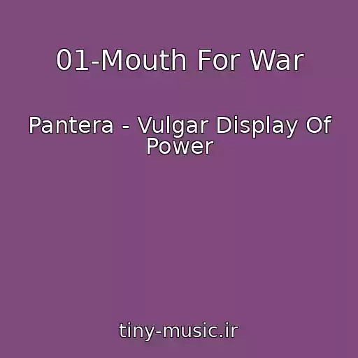 کاور آهنگ 01-Mouth For War از Pantera - Vulgar Display Of Power