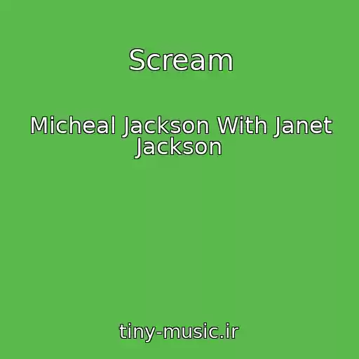 کاور آهنگ Scream از Micheal Jackson With Janet Jackson