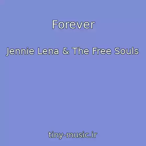 کاور آهنگ Forever از Jennie Lena & The Free Souls