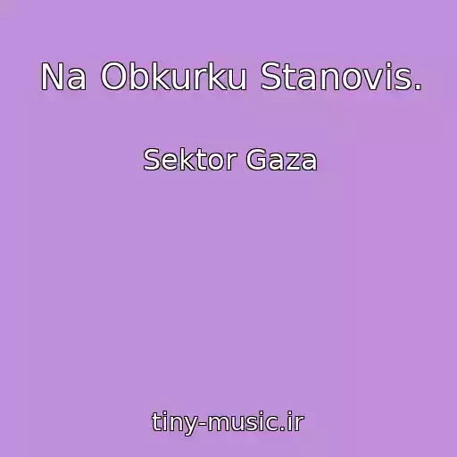کاور آهنگ Na Obkurku Stanovis. از Sektor Gaza