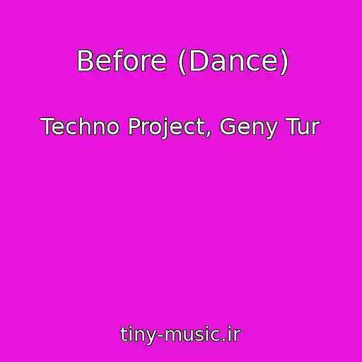 کاور آهنگ Before (Dance) از Techno Project, Geny Tur