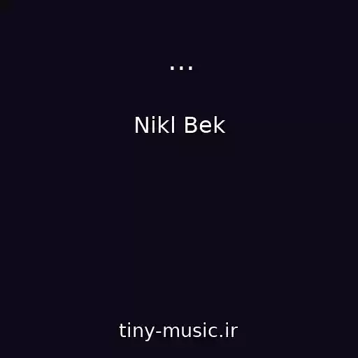 کاور آهنگ ... از Nikl Bek
