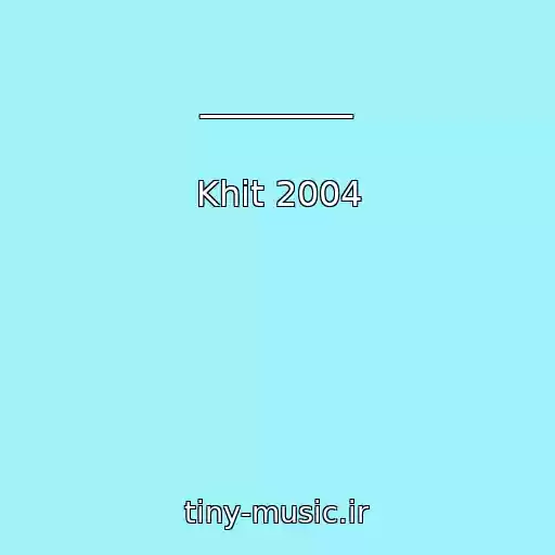 کاور آهنگ _______ از Khit 2004