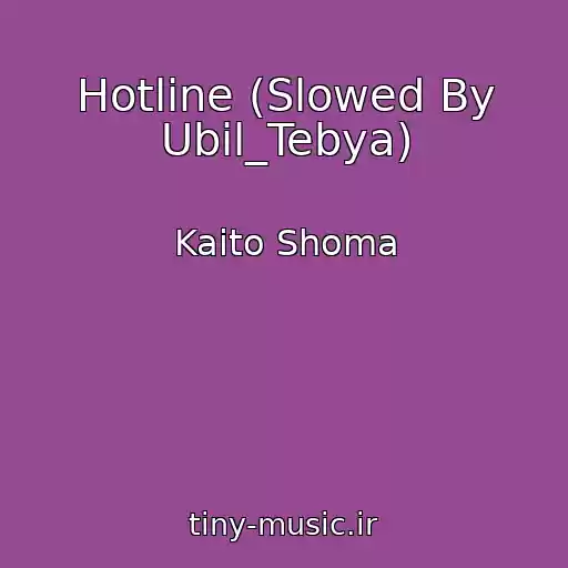 کاور آهنگ Hotline (Slowed By Ubil_Tebya) از Kaito Shoma