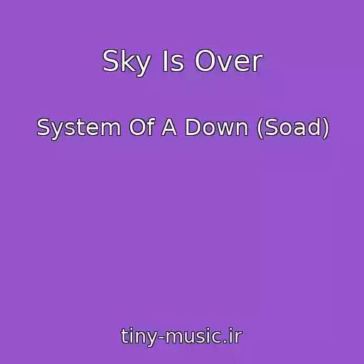 کاور آهنگ Sky Is Over از System Of A Down (Soad)