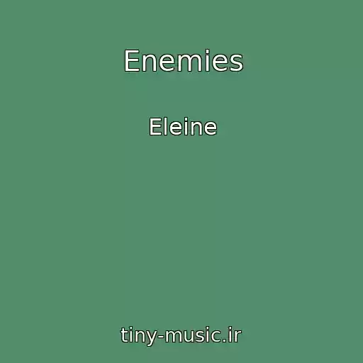 کاور آهنگ Enemies از Eleine