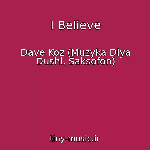 کاور آهنگ I Believe از Dave Koz (Muzyka Dlya Dushi, Saksofon)