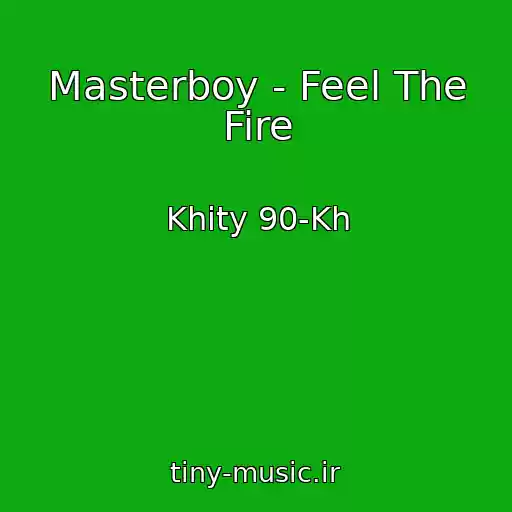 کاور آهنگ Masterboy - Feel The Fire از Khity 90-Kh