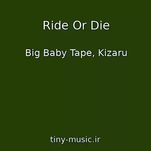 کاور آهنگ Ride Or Die از Big Baby Tape, Kizaru