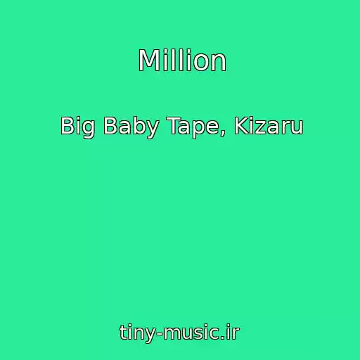 کاور آهنگ Million از Big Baby Tape, Kizaru