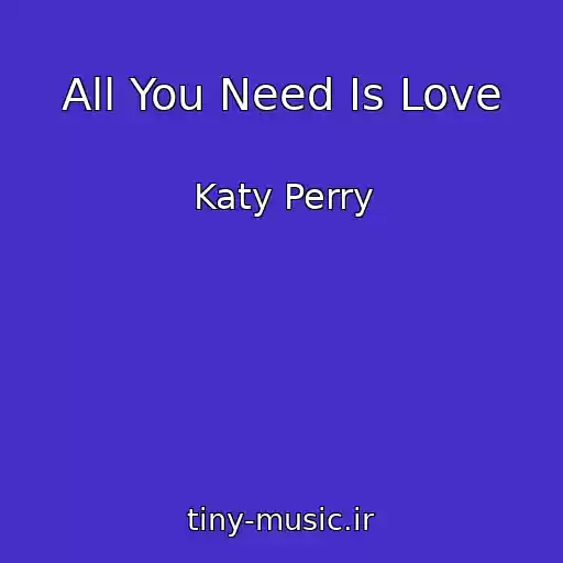 کاور آهنگ All You Need Is Love از Katy Perry