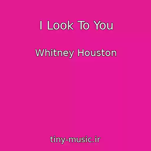 کاور آهنگ I Look To You از Whitney Houston