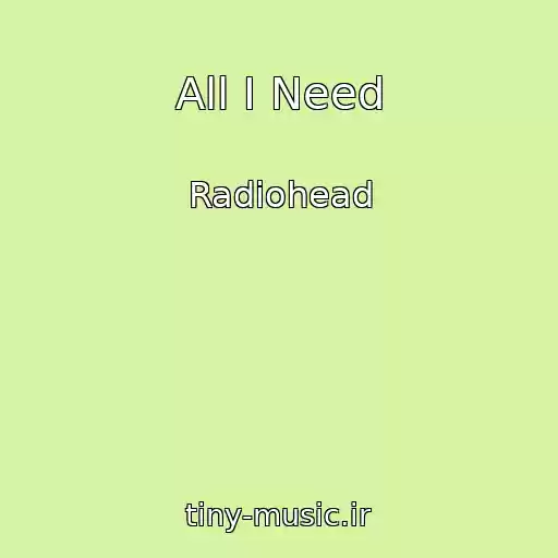 کاور آهنگ All I Need از Radiohead